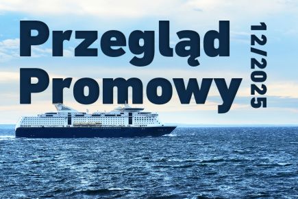 Przegląd 12/2025, a w nim m.in. o pr&oacute;bach morskich z udziałem nowego polskiego promu