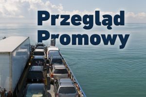 Przegląd Promowy, a w nim m.in.: o nowym połączeniu promowym z Gdańska, końcu taryfy ulgowej w ICS2 oraz strategicznym porozumieniu Stena Line.